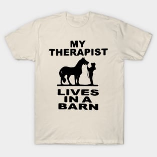 My Therapist Lives In A Barn -  Horse T-Shirt